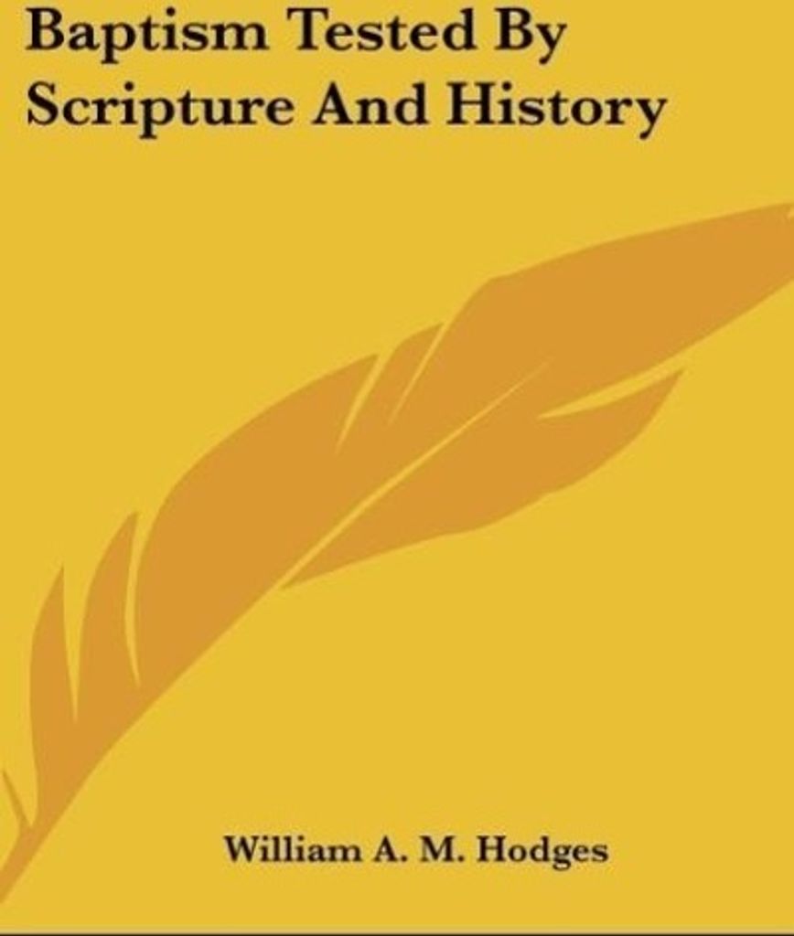 Baptism Tested By Scripture And History