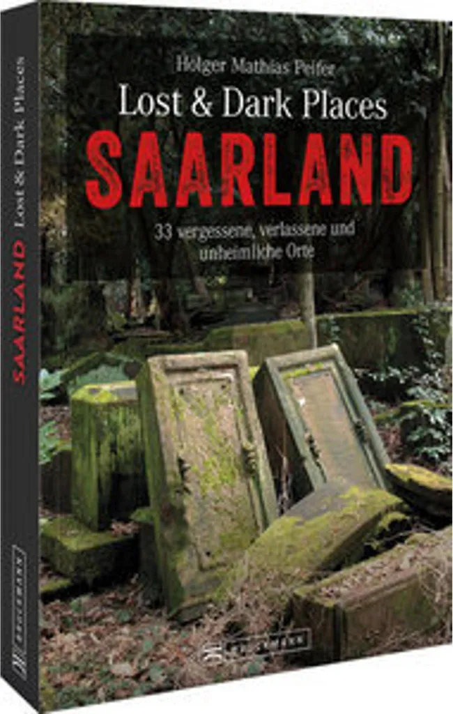 Guide Urbex Lost & Dark Places Saarland pour les passionnés de photo
