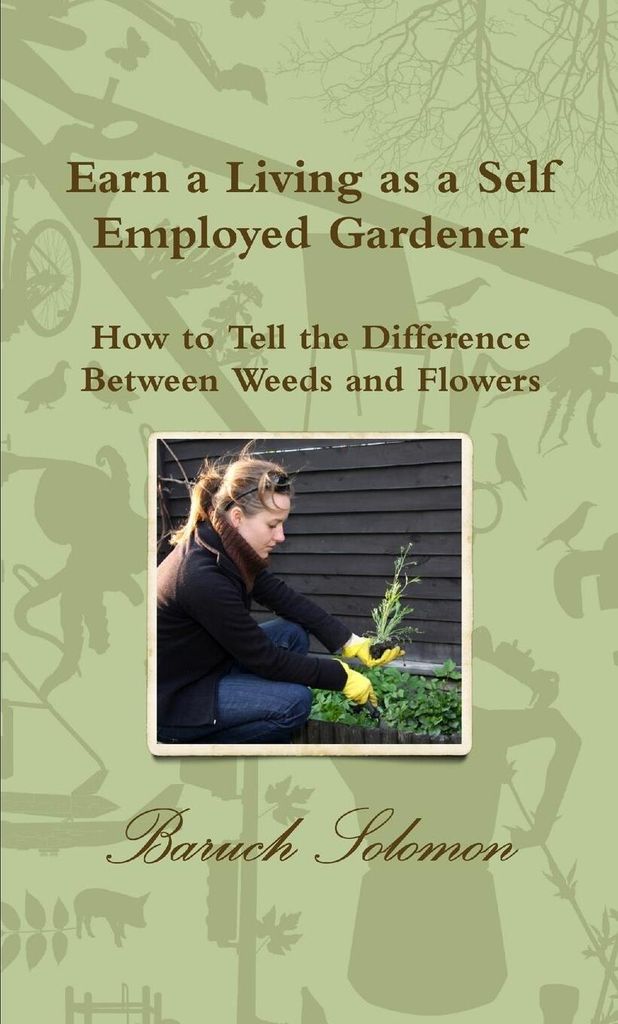 Earn a Living as a Self Employed Gardener; How to Tell the Difference between Weeds and Flowers