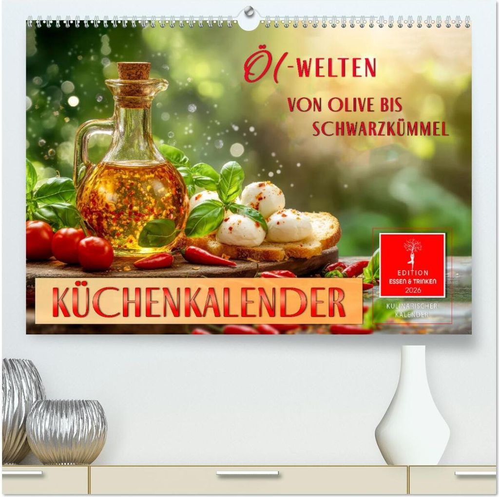 Küchenkalender - ÖL-Welten (hochwertiger Premium Wandkalender 2026 DIN A2 quer), Kunstdruck in Hochglanz