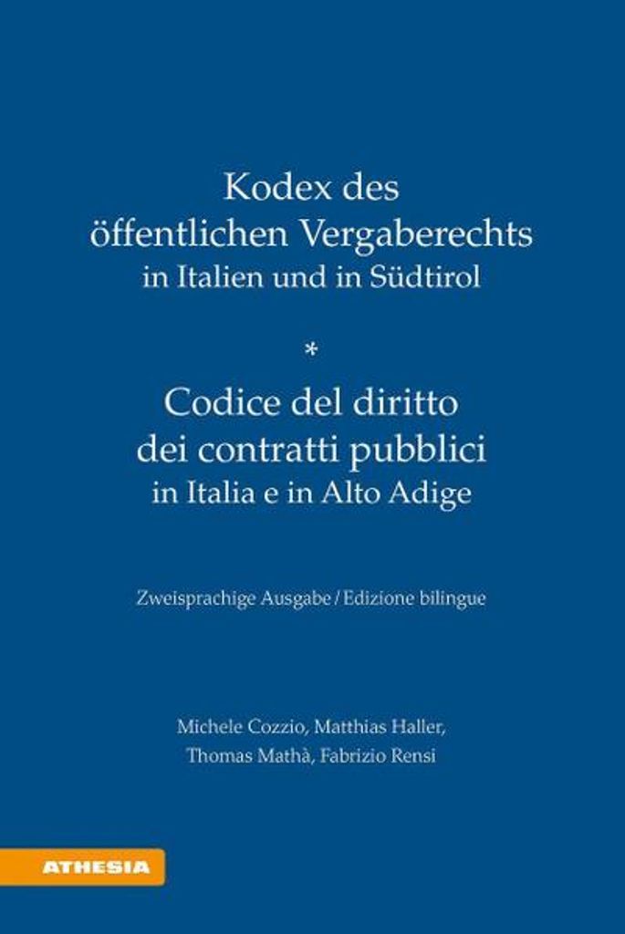 Kodex des öffentlichen Vergaberechts in Italien und Südtirol - Codice del diritto dei contratti pubblici in Italia e in Alto Adige