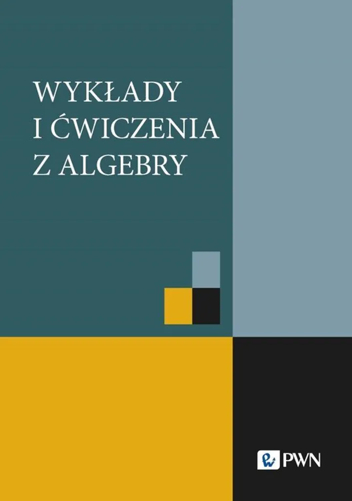 Étudier l'algèbre en polonais : Wykłady i ćwiczenia par Piotr Grzeszczuk
