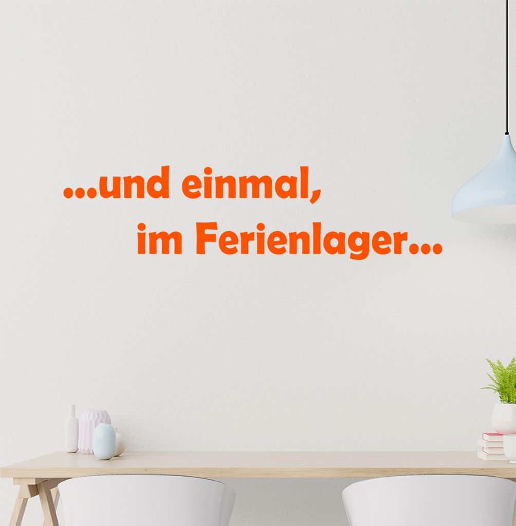 und einmal, im Ferienlager ... Wandtattoo in 6 Größen - Wandaufkleber Wall Sticker - Dekoration, Küche, Wohnzimmer, Schlafzimmer, Badezimmer