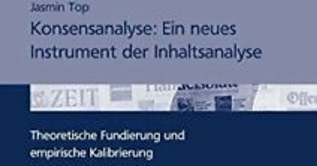Konsensanalyse: Ein neues Instrument der Inhalt. Top, Jasmin.