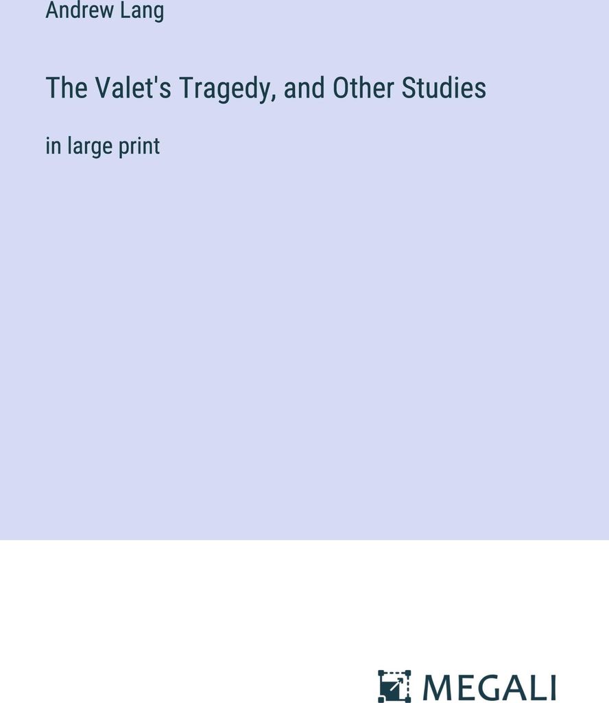 The Valet's Tragedy, and Other Studies