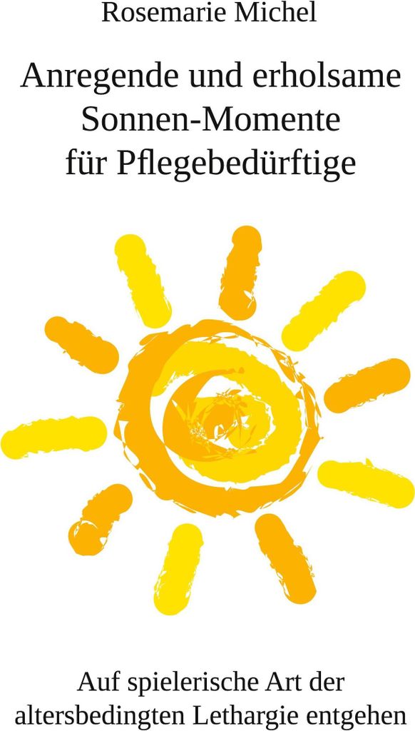 Anregende und erholsame Sonnen-Momente für Pflegebe... Book