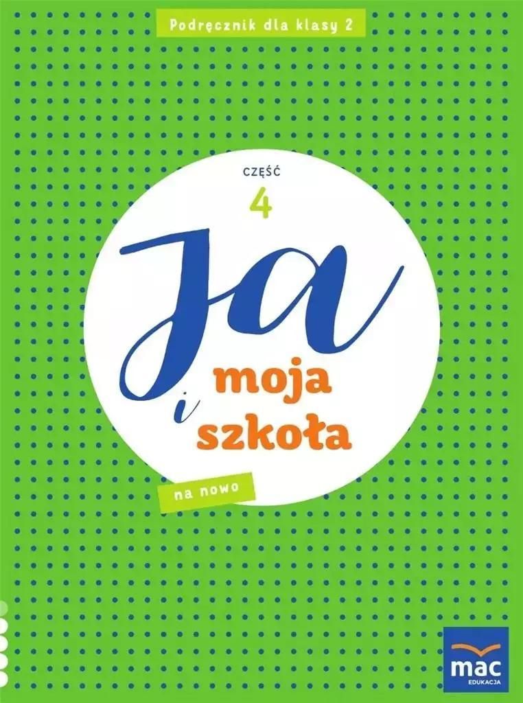 Ja i Moja Szkoła na nowo. Podręcznik. Część 4. Klasa 2. Szkoła podstawowa