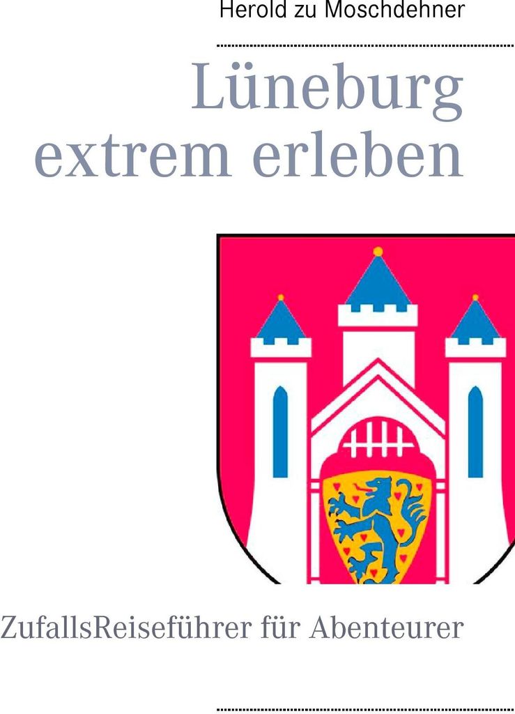 Lüneburg extrem erleben, Deutsch, Taschenbuch, 216 Seiten