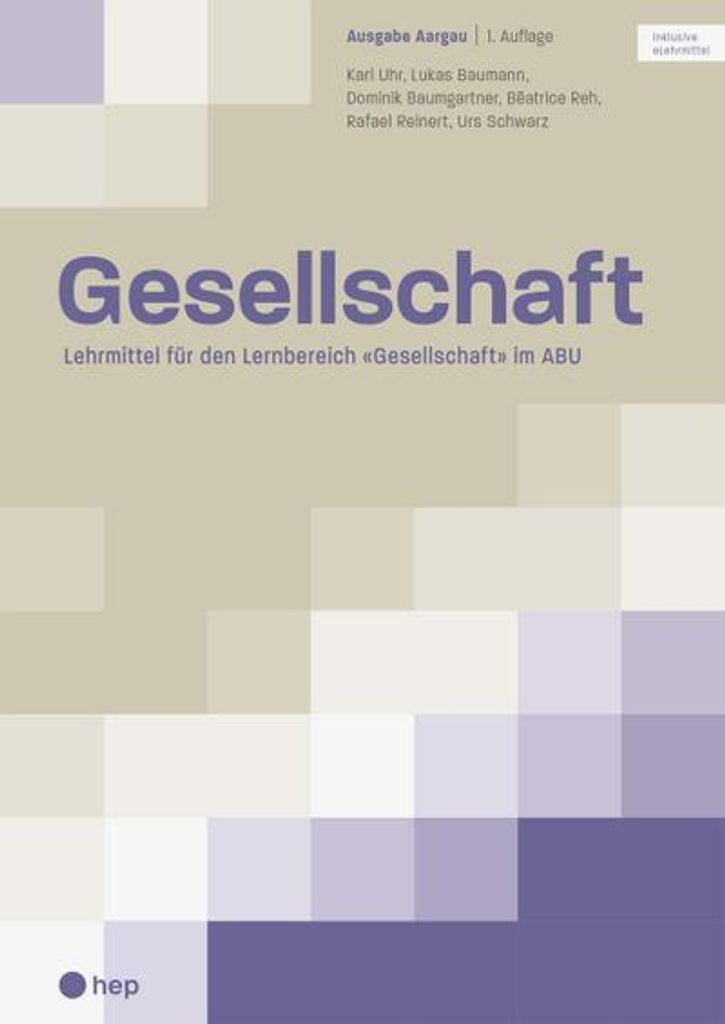 Gesellschaft Ausgabe Kanton Aargau (Print inkl. digitales Lehrmittel): Lehrmittel für den Lernbereich «Gesellschaft» im ABU