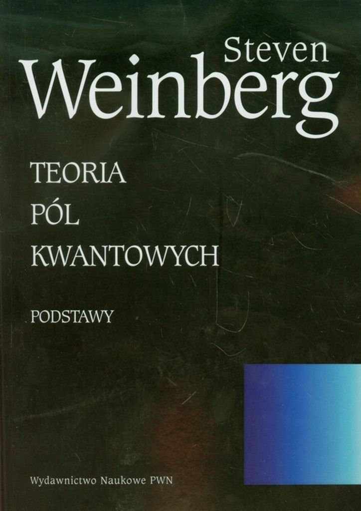 Teoria pól kwantowych. T.1 Podstawy