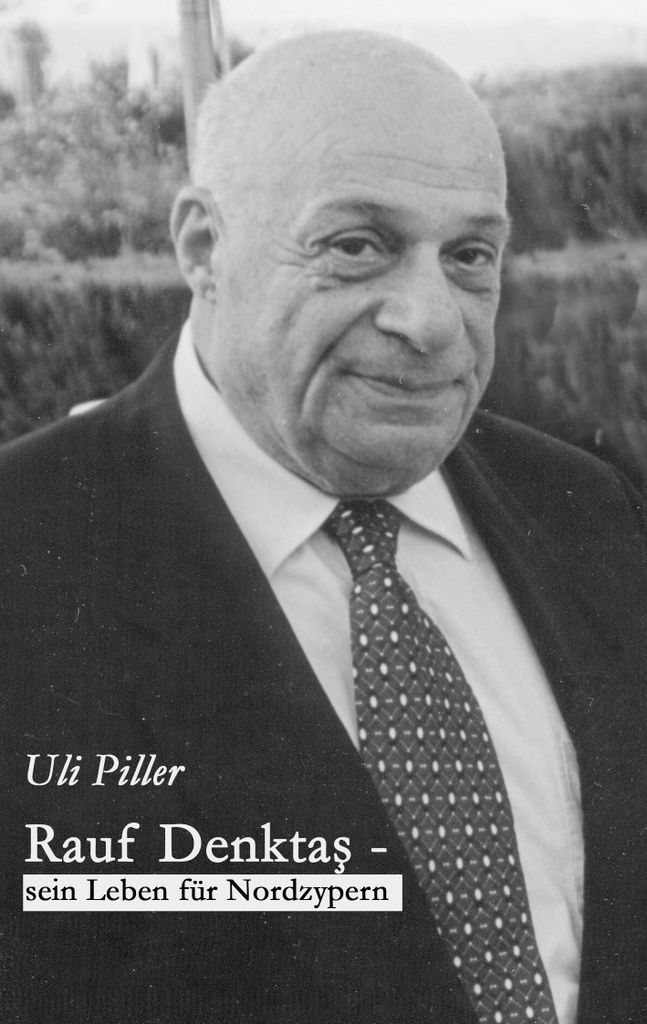 Rauf Denktas - Sein Leben für Nordzypern