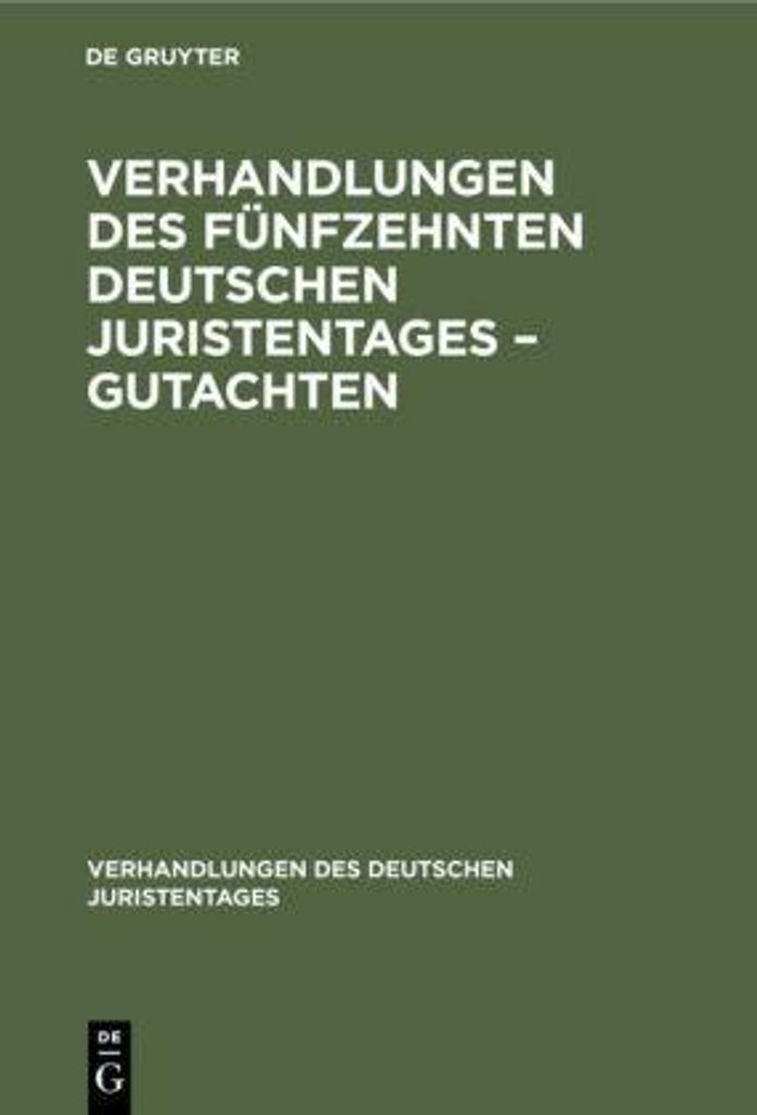 Verhandlungen des Fünfzehnten Deutschen Juristentages - Gutachten