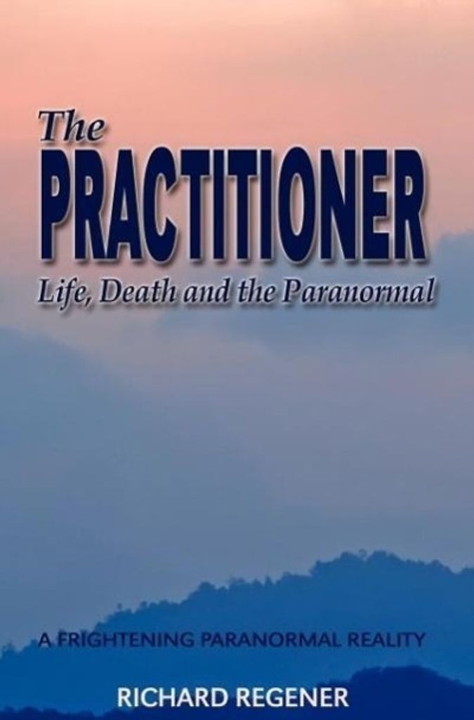 The Practitioner, Life,Death and the Paranormal