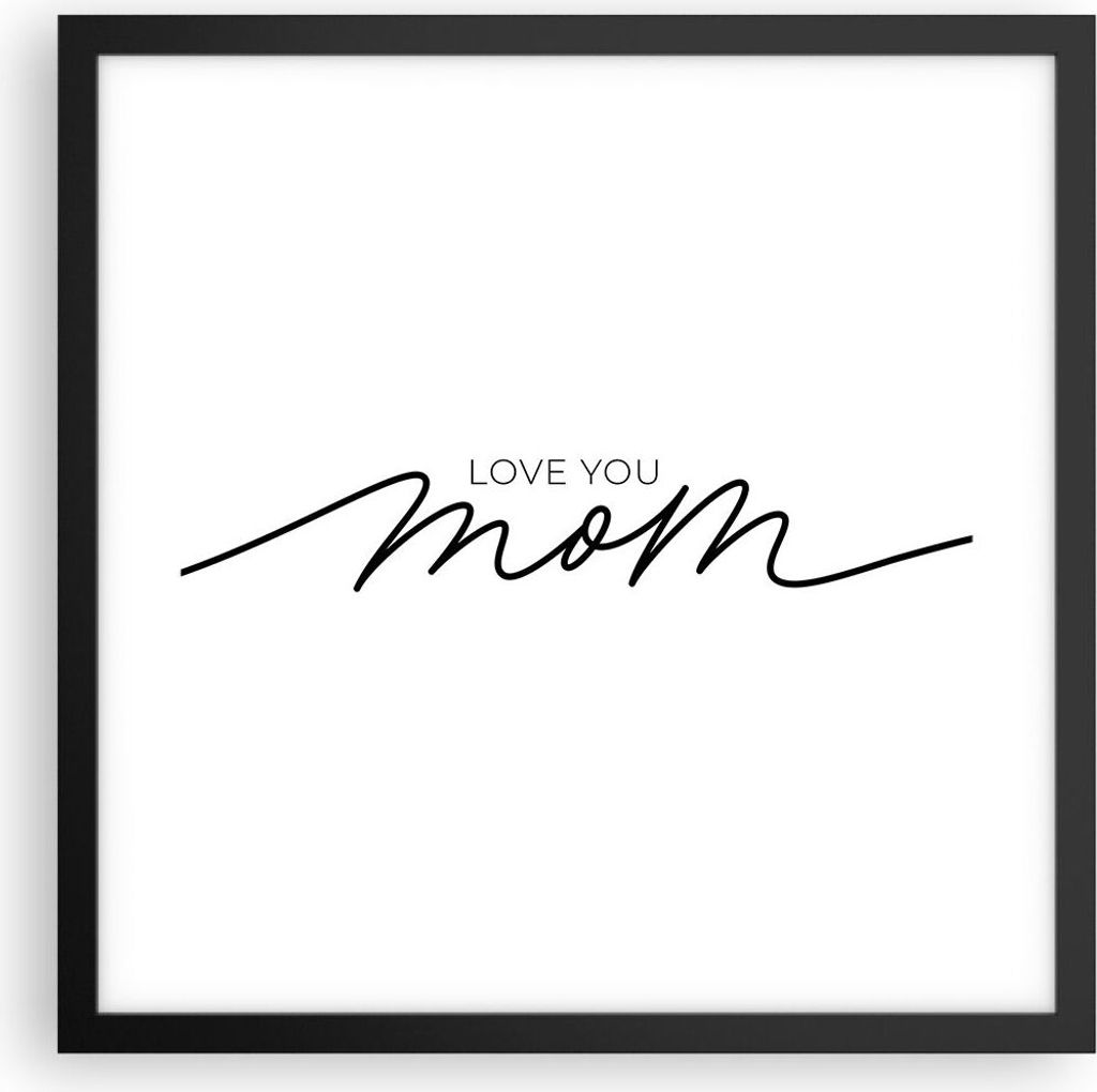 Gerahmtes Poster - Schwarzer Rahmen - Ich liebe dich Mama - 40x40 cm - Wand Bild - Wanddeko - Wandbilder - Kunstposter - Wandposter - Bilderrahmen ...