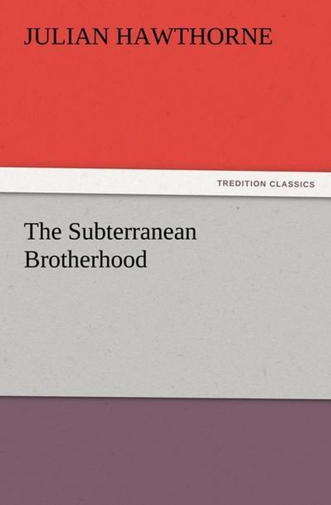 The Subterranean Brotherhood