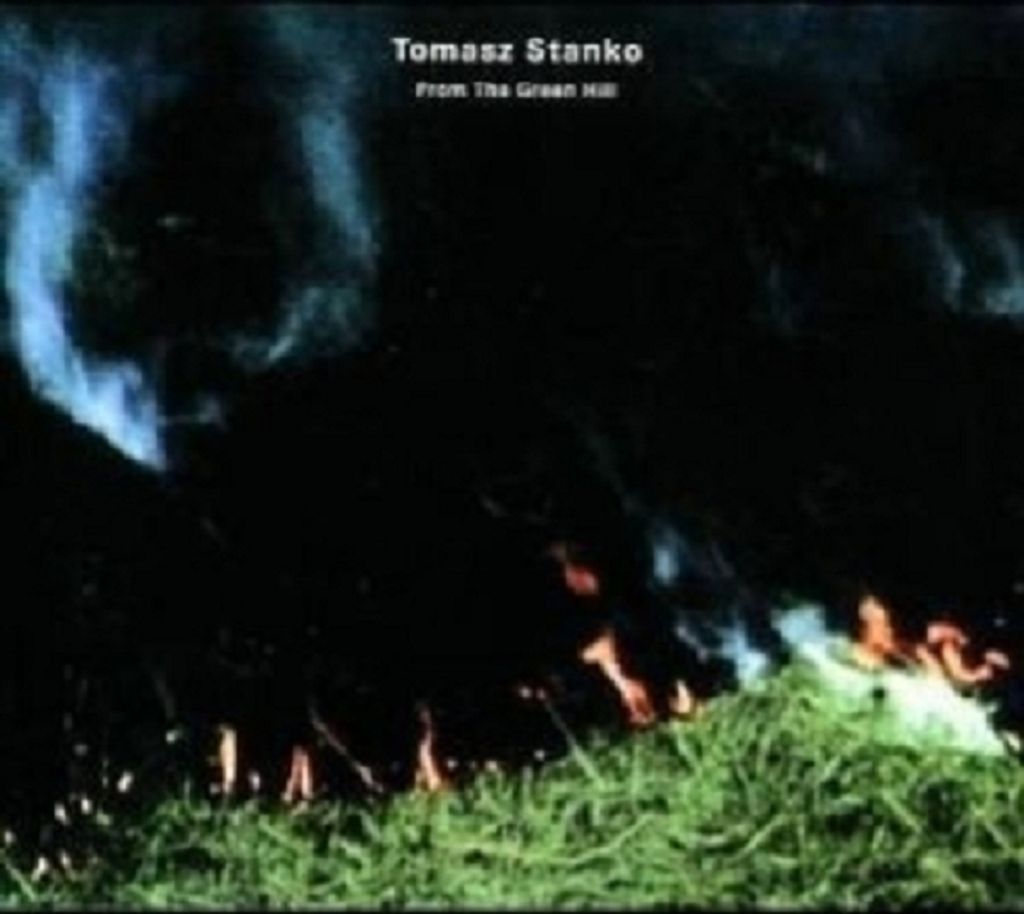 Stanko,Tomasz-From The Green Hill