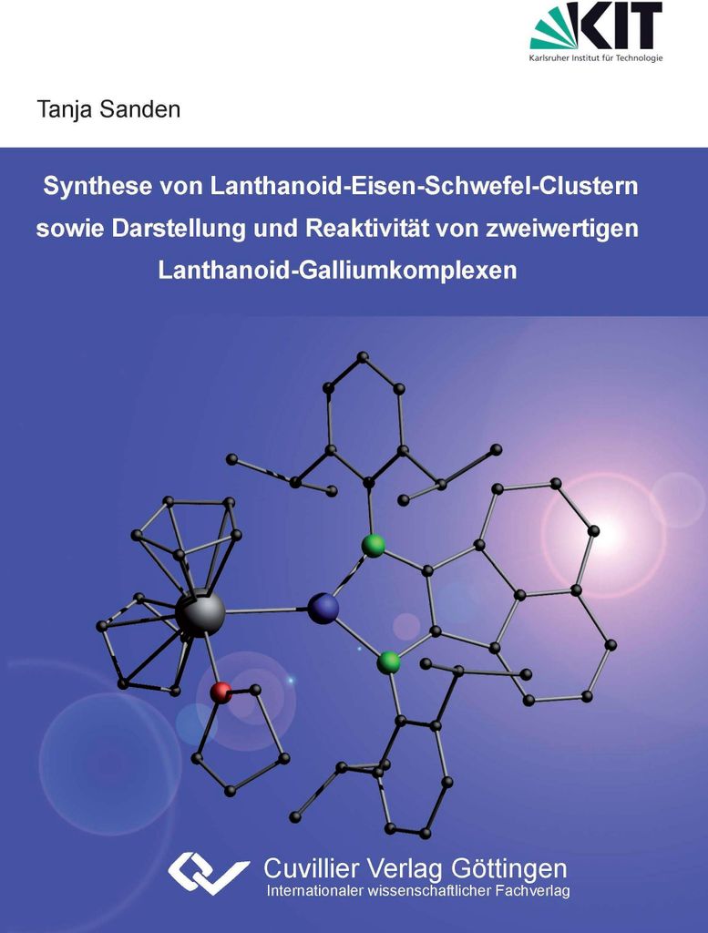 Synthese von Lanthanoid-Eisen-Schwefel-Clustern sowie Darstellung und Reaktivität von zweiwertigen Lanthanoid-Galliumkomplexen