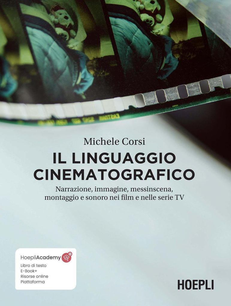 Corsi, M: Linguaggio cinematografico. Narrazione, immagine,