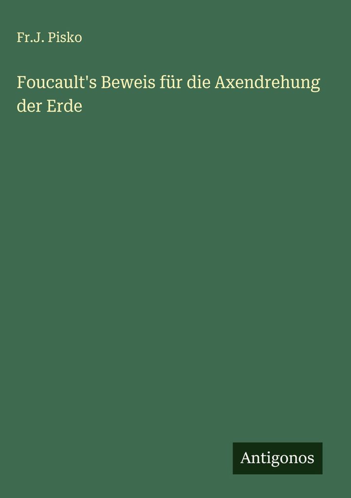 Foucault's Beweis für die Axendrehung der Erde