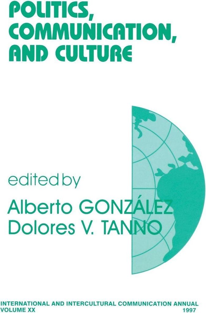 Politics, Communication, and Culture. Gonzalez, Alberto New.