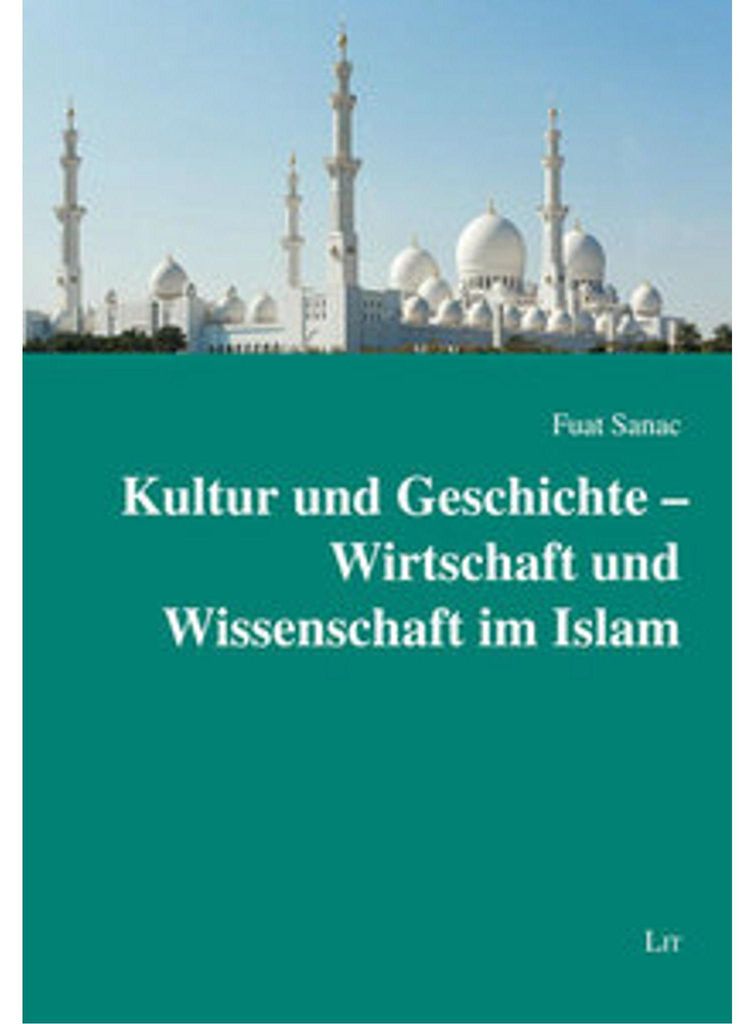 Kultur und Geschichte - Wirtschaft und Wissenschaft im Islam