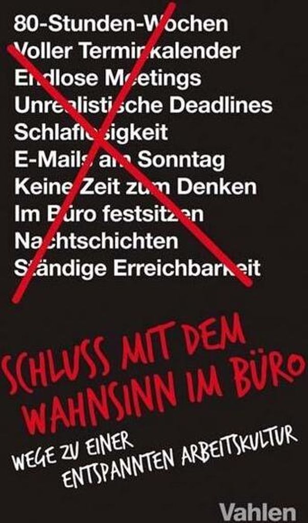 Schluss mit dem Wahnsinn im Büro