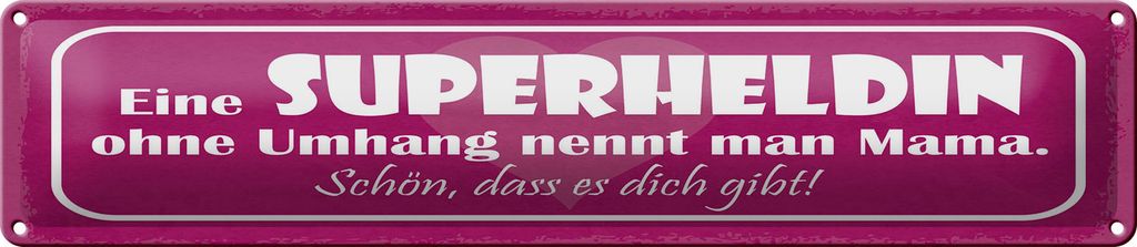 Blechschild Superheldin ohne Umhang nennt man MAMA, 46 x 10 cm, Blechschilder Mami