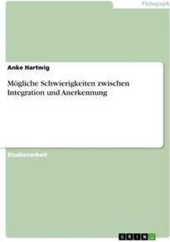 Mögliche Schwierigkeiten zwischen Integration und Anerkennung