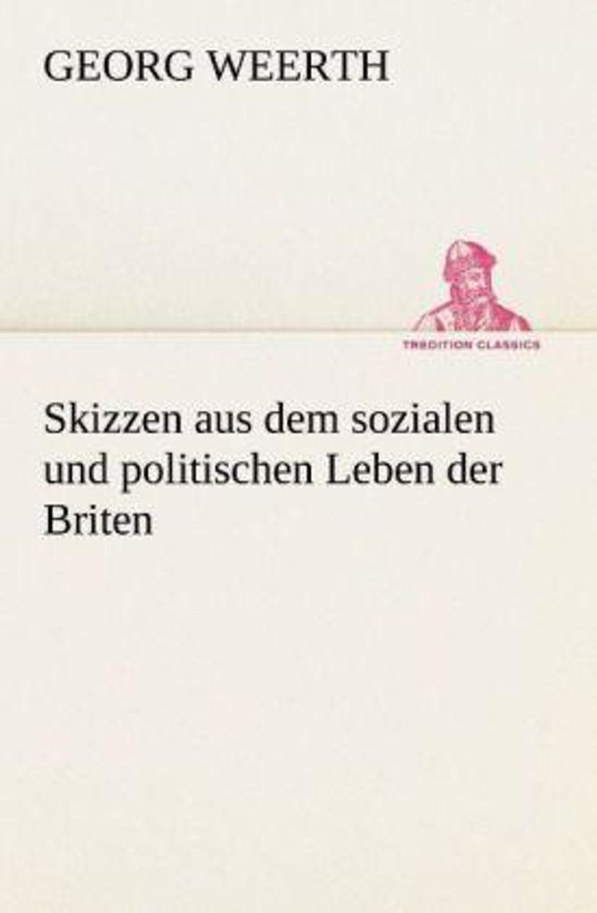 Skizzen aus dem sozialen und politischen Leben der Briten