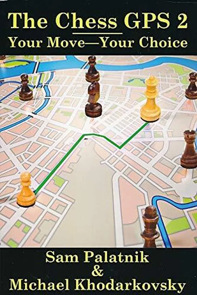 The Chess GPS vol.2 Sam Palatnik Michael Khodarkovsky Livre de Échecs