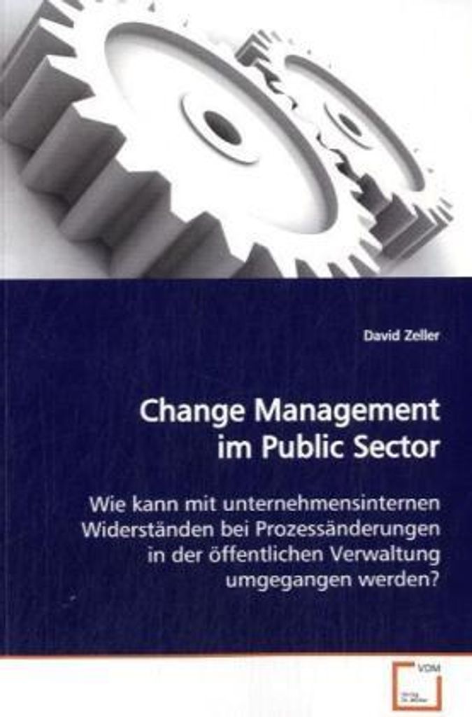Zeller, D: Change Management im Public Sector