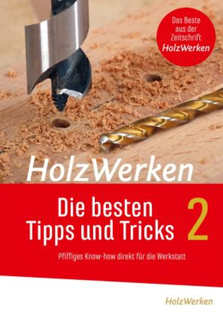 HolzWerken Die besten Tipps und Tricks Band 2 : Guide Menuiserie DIY - 2