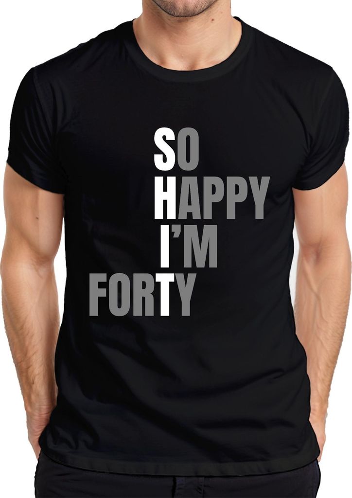 40 Geburtstag Geschenk So Happy I'm Forty lustig 40er Humorvoll Herren T-Shirt, Schwarz, S