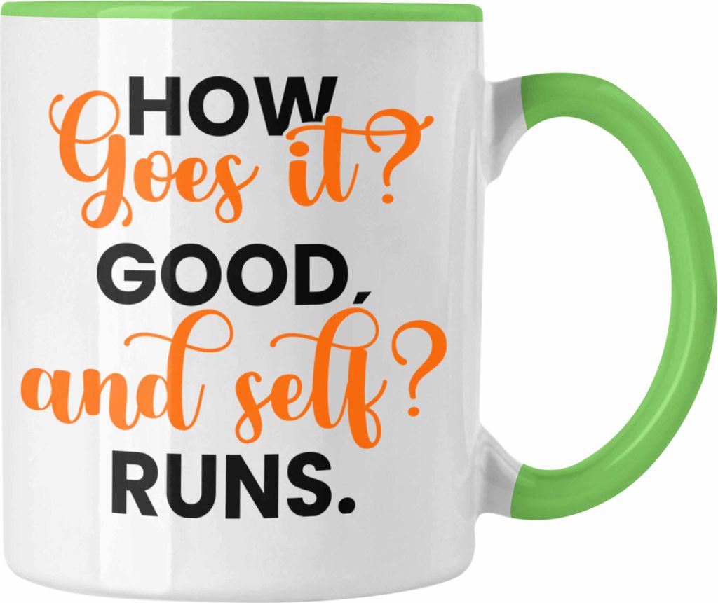 Trendation - Lustige Tasse Denglisch-Spruch "How goes it? Good!" (Grün)