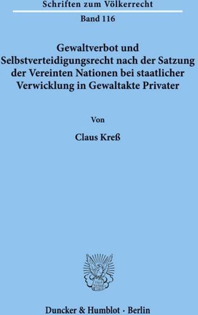 Gewaltverbot und Selbstverteidigungsrecht nach der Satzung der Vereinten Nationen bei staatlicher Verwicklung in Gewaltakte Privater.