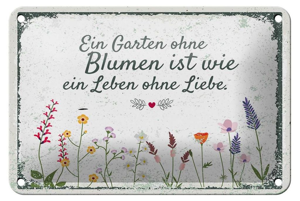 Blechschild Spruch Garten ohne Blumen Leben ohne Liebe 18x12cm Schild