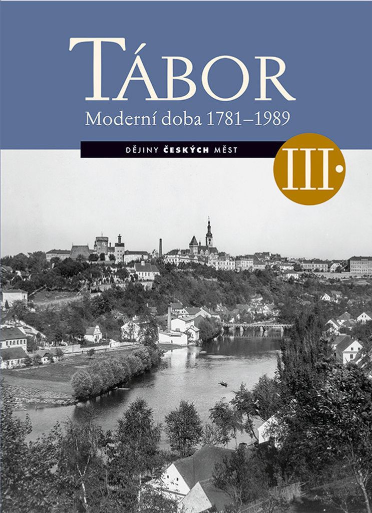 Tábor III. Moderní doba 1781-1989 | kolektiv
