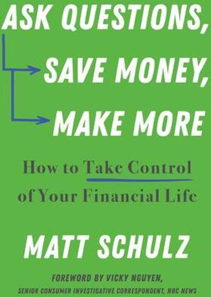 Ask Questions, Save Money, Make More
