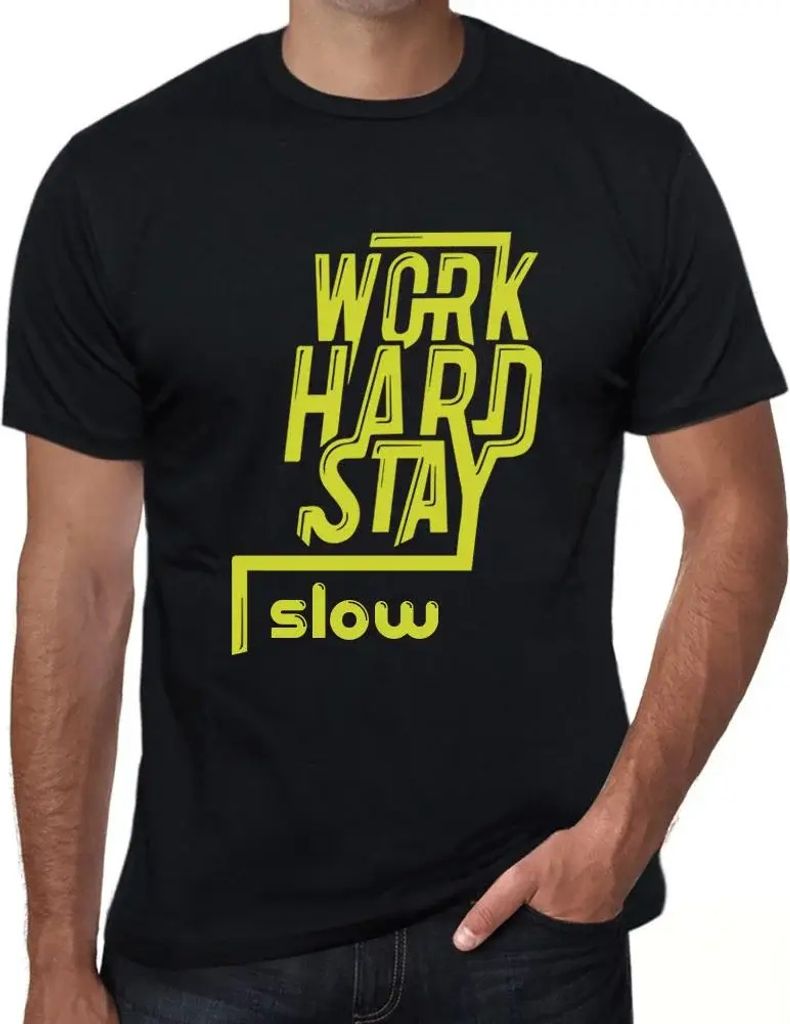 Herren Grafik T-Shirt Hart arbeiten langsam bleiben – Work Hard Stay Slow – Öko-Verantwortlich Vintage Jahrgang Kurzarm Lustige Druck Geburtstag