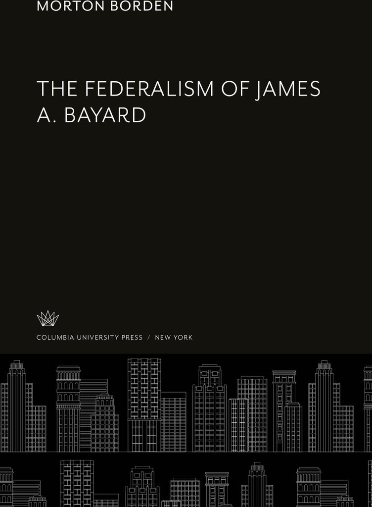 The Federalism of James A. Bayard