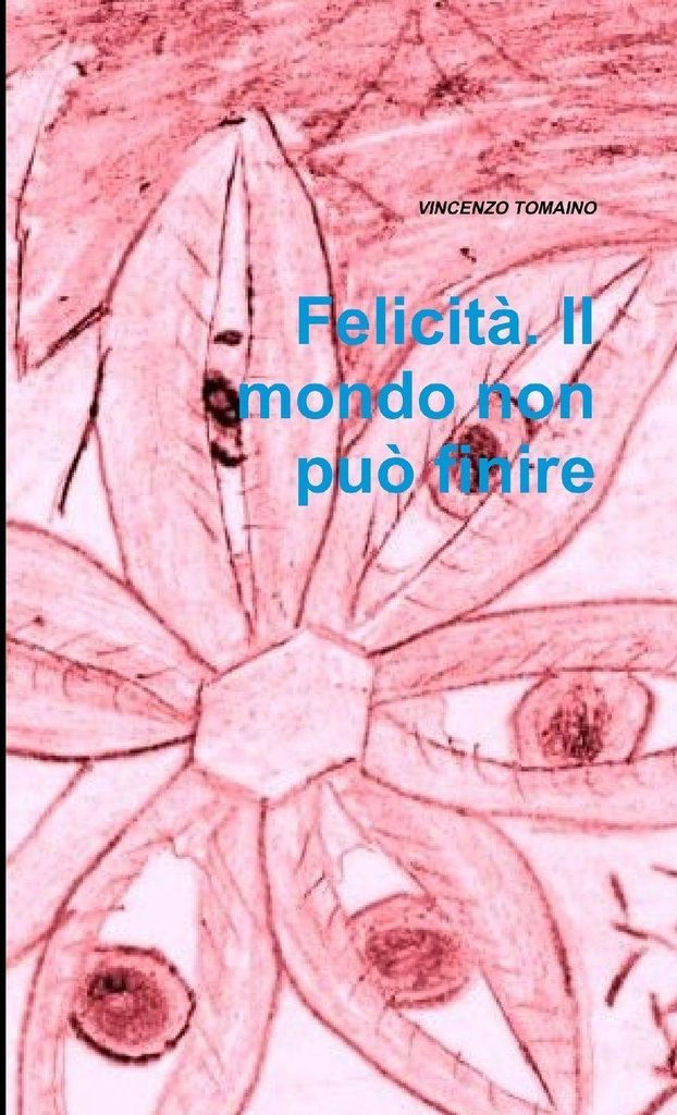 Felicità. Il mondo non può finire
