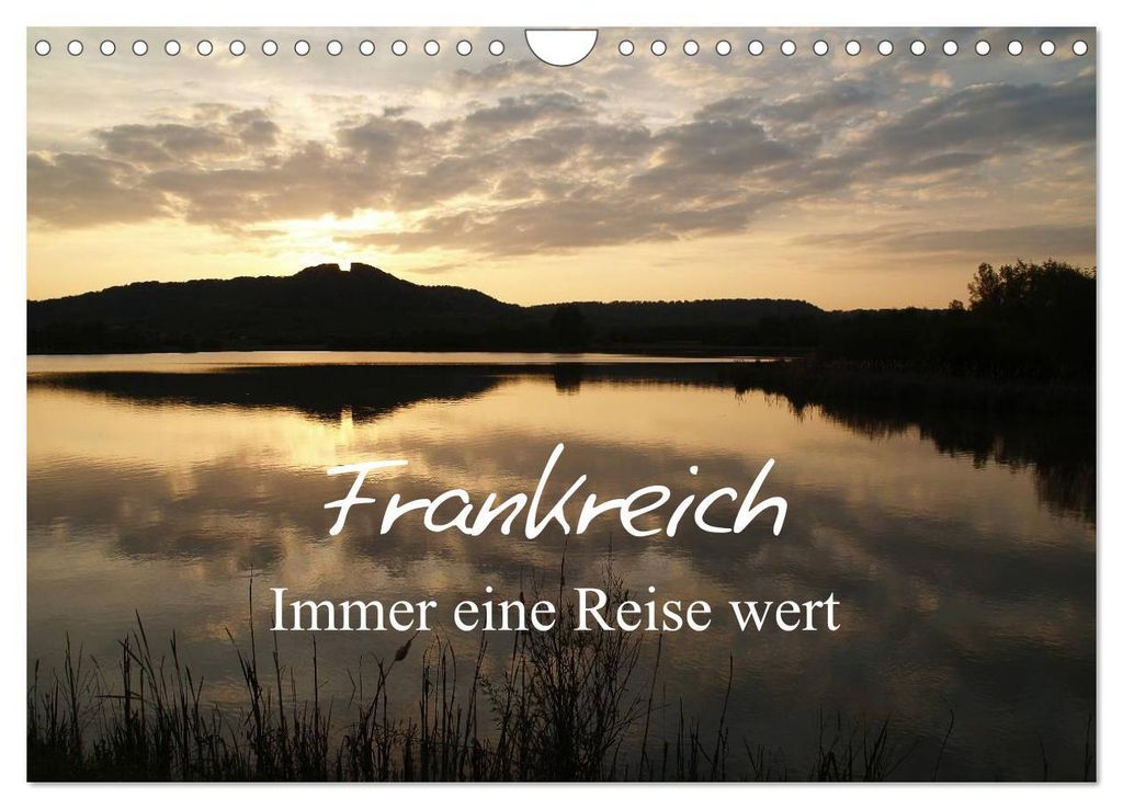 Frankreich - Immer eine Reise wert (Wandkalender 2027 DIN A4 quer), CALVENDO Monatskalender
