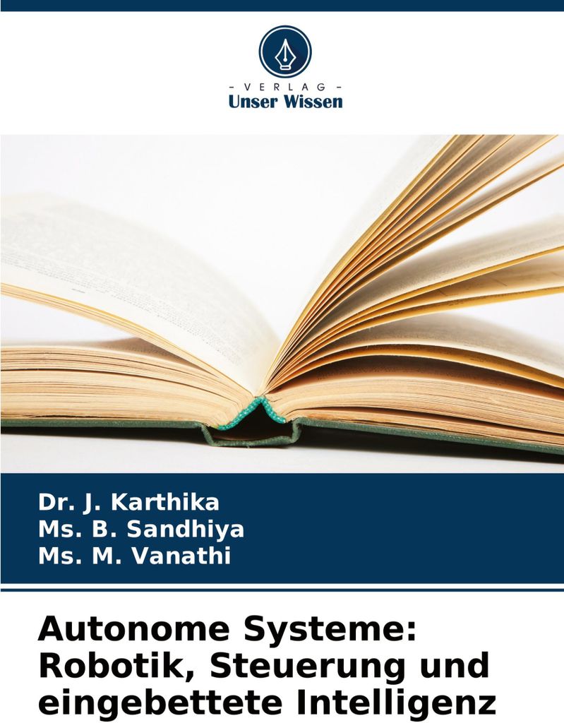 Autonome Systeme: Robotik, Steuerung und eingebettete Intelligenz