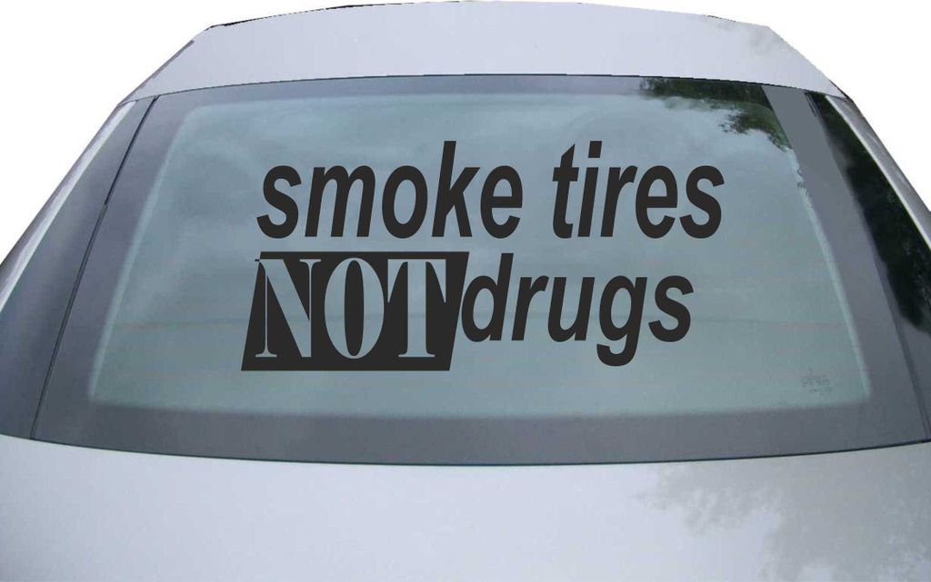 Indigos UG - Aufkleber Heckscheibe & Motorklappe DE6238 - schwarz - 600x285 mm - smoke tires not drugs - Auto Scheiben Fenster Heckklappe Tuning Ra...