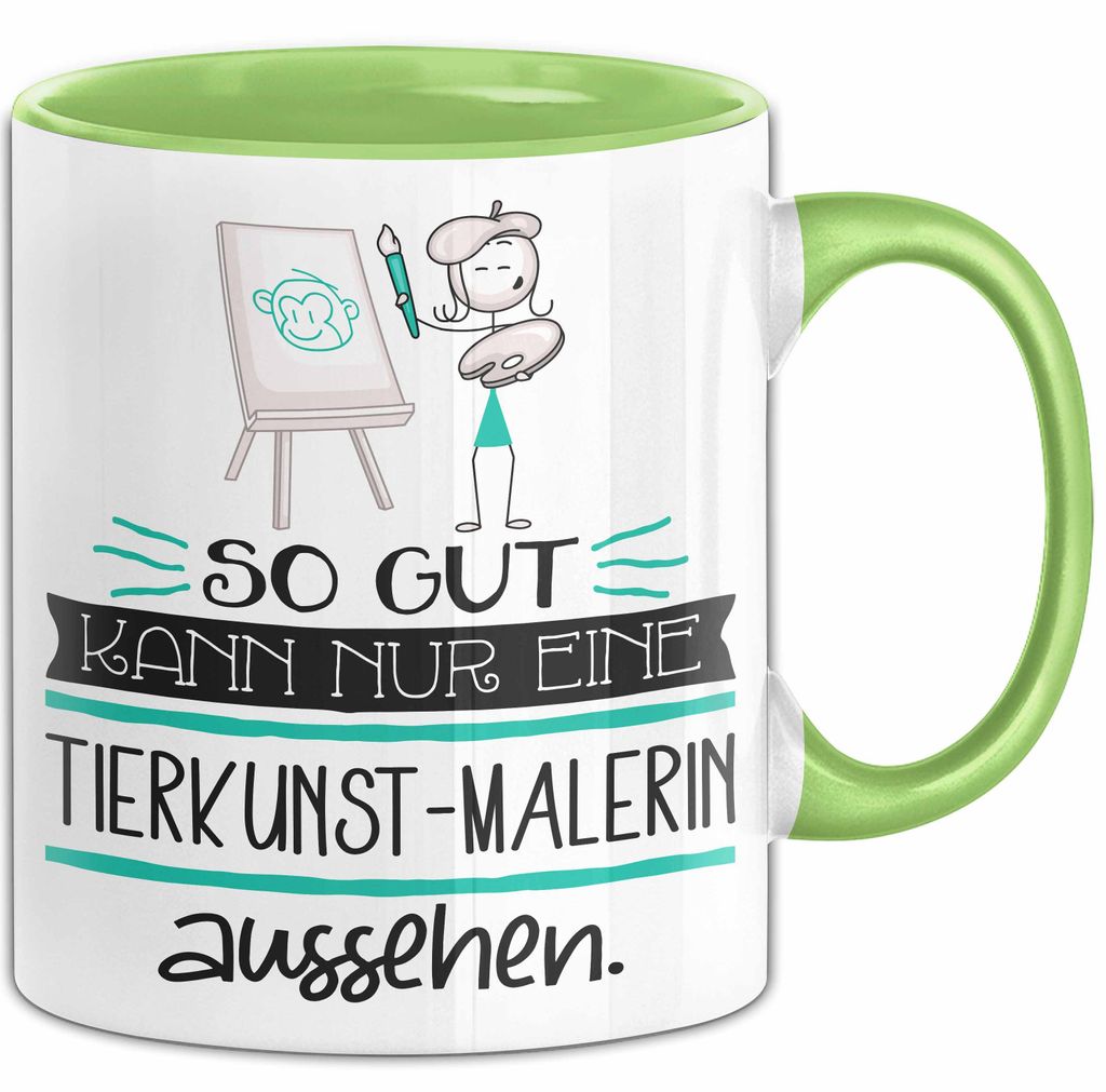 Tierkunst-Malerin Geschenk Tasse So Gut Kann Nur Eine Tierkunst-Malerin Aussehen Geschenkidee Geburtstag Weihnachten Lustig (Grün)