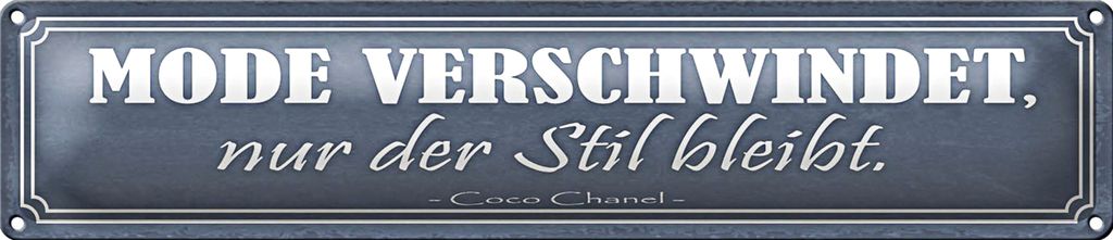 Blechschild Spruch 46x10cm Mode verschwindet Stil bleibt Dekoration