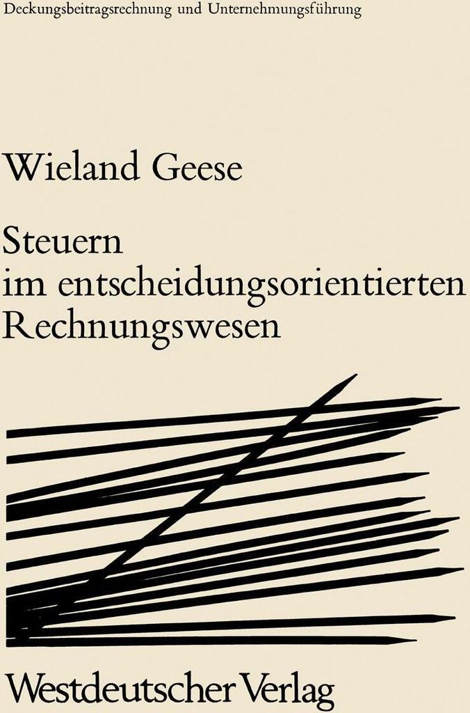 Steuern im Entscheidungsorientierten Rechnungsw. Geese, Wieland.
