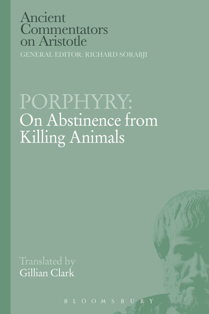 Porphyry: On Abstinence from Killing Animals. Clarke, G. New.