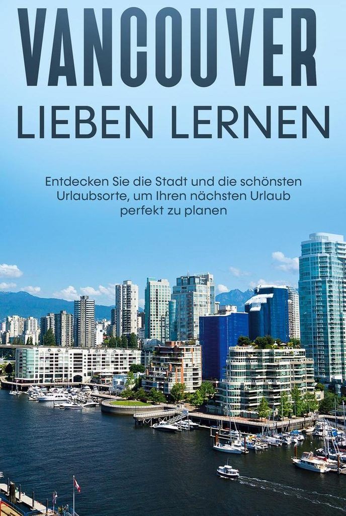 Vancouver lieben lernen