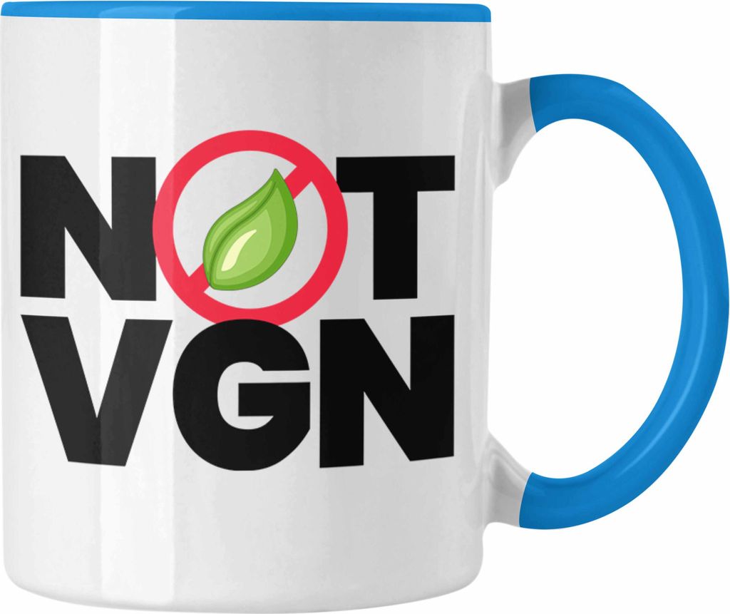 Trendation - Anti Veganer Not Vegan Tasse Geschenk NOT VGN Statement Gesunde Ernährung (Blau)